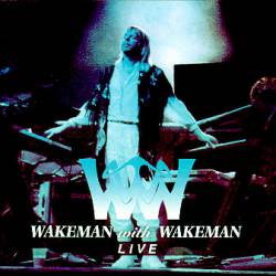 Rick Wakeman : Wakeman with Wakeman Live